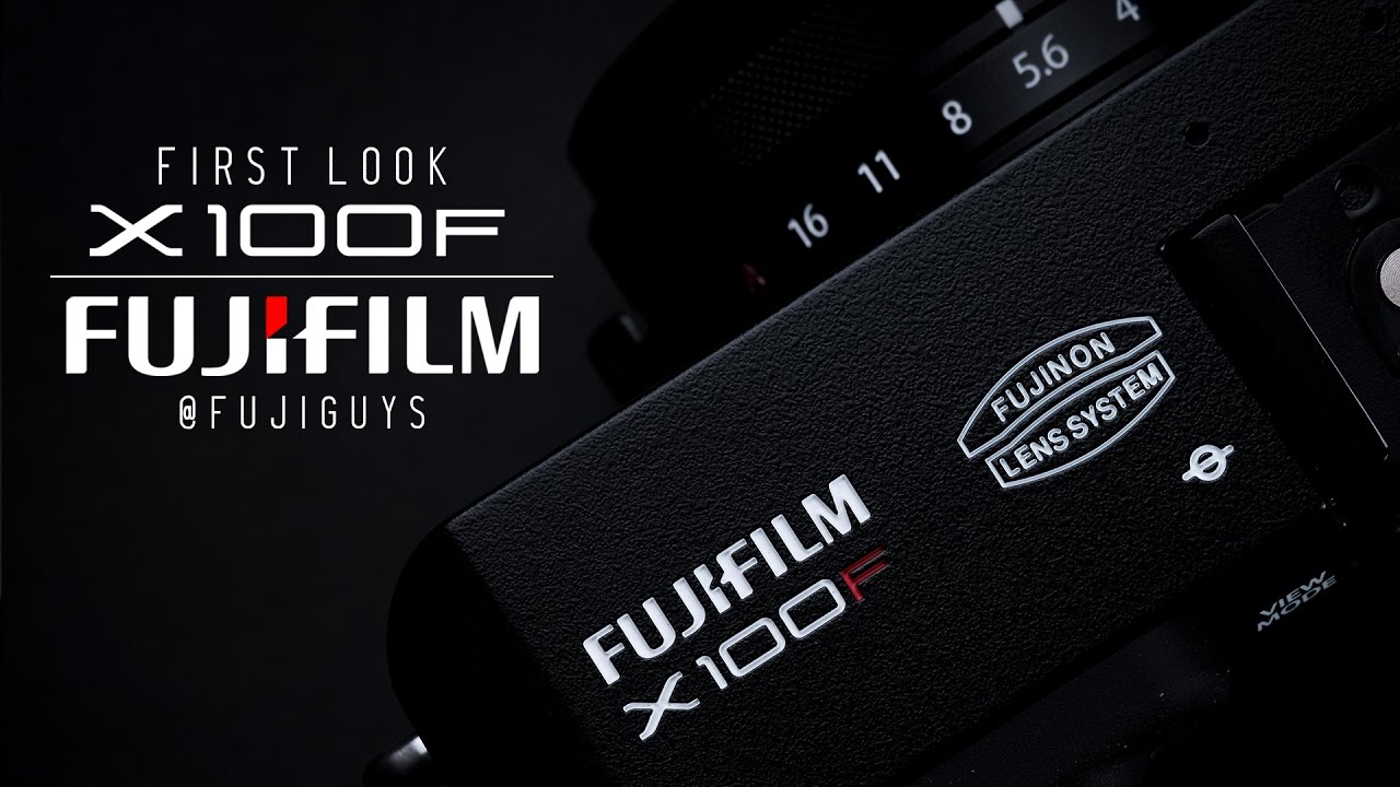 Fuji Guys - FUJIFILM X100F Camera - First Look
