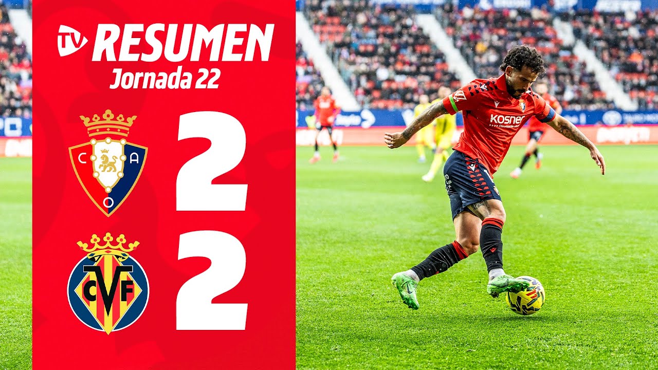 Osasuna 2-2 Villarreal | Resumen | Club Atlético Osasuna