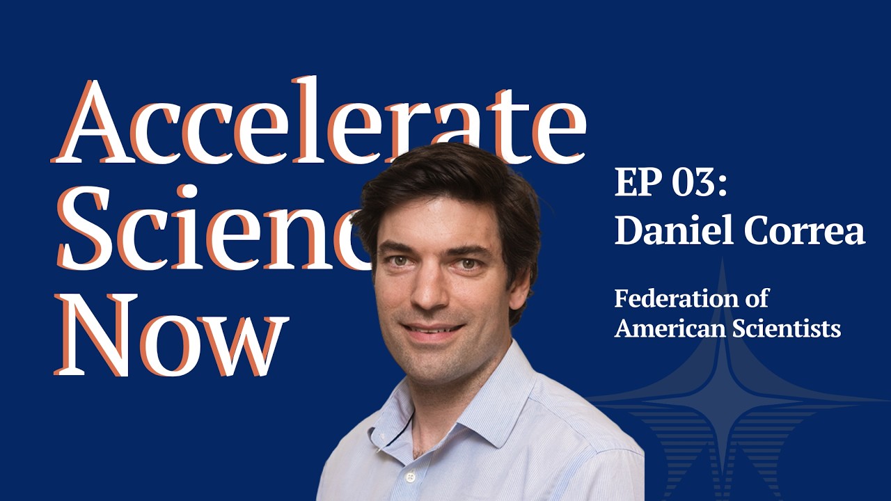 EP 03: Daniel Correa (CEO of the Federation of American Scientists)