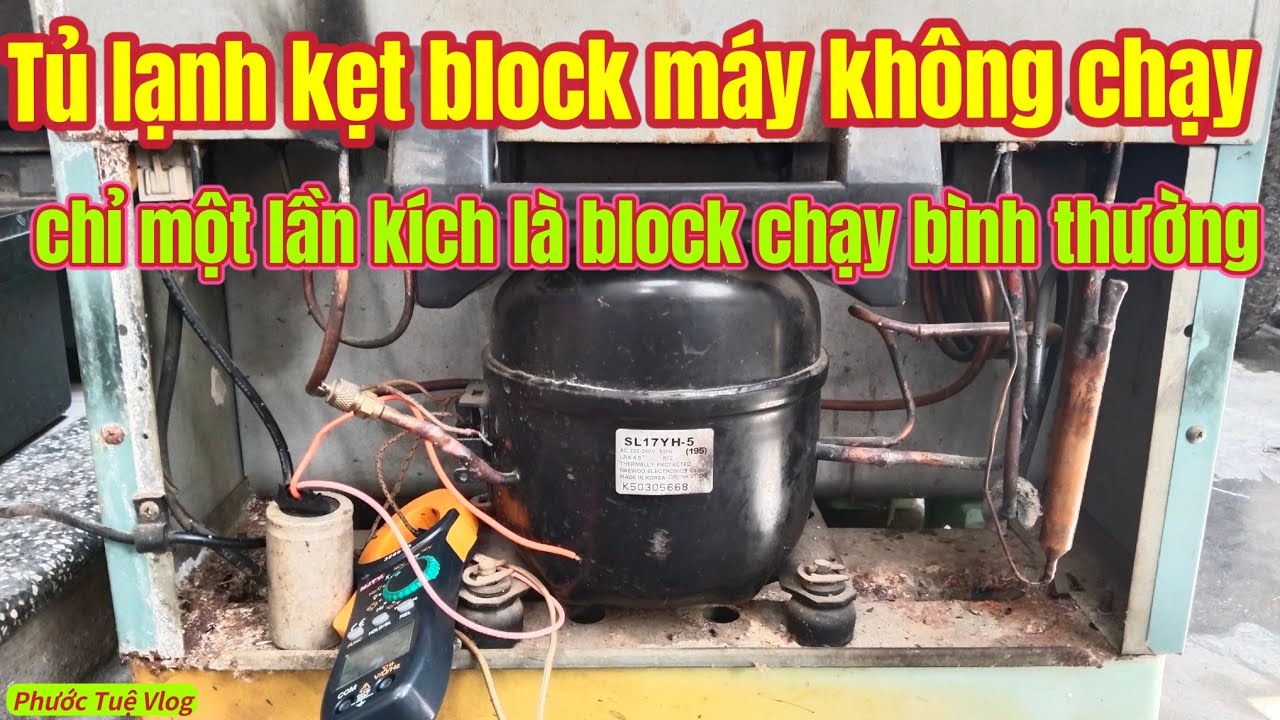 Hướng dẫn cách kích block tủ lạnh bị kẹt cốt hiệu quả không cần thay mới(phần 2)
