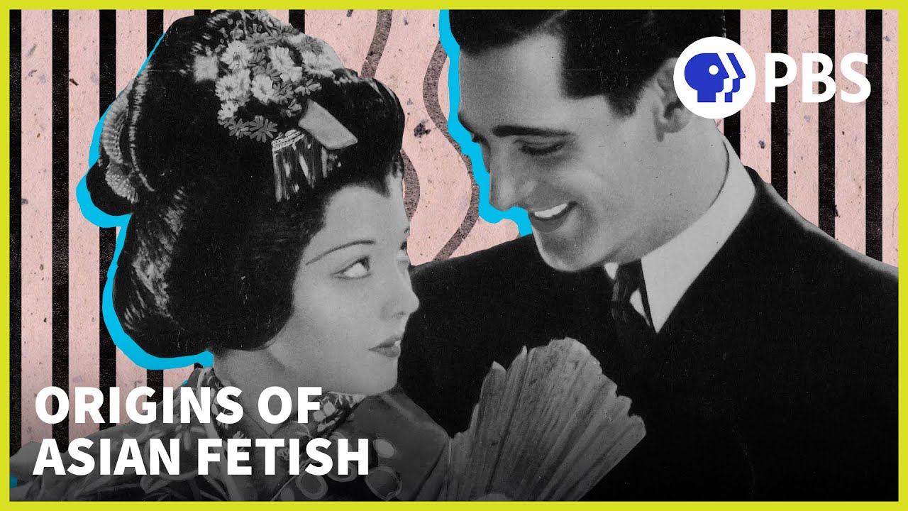 Where Did The &ldquo;Asian Fetish&rdquo; Come From?