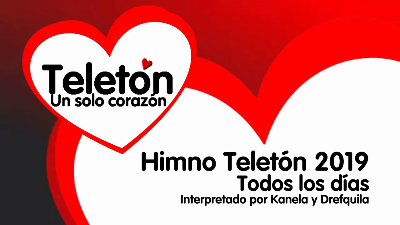 Himno Teletón 2019 Todos los días Interpretado por Kanela y Drefquila