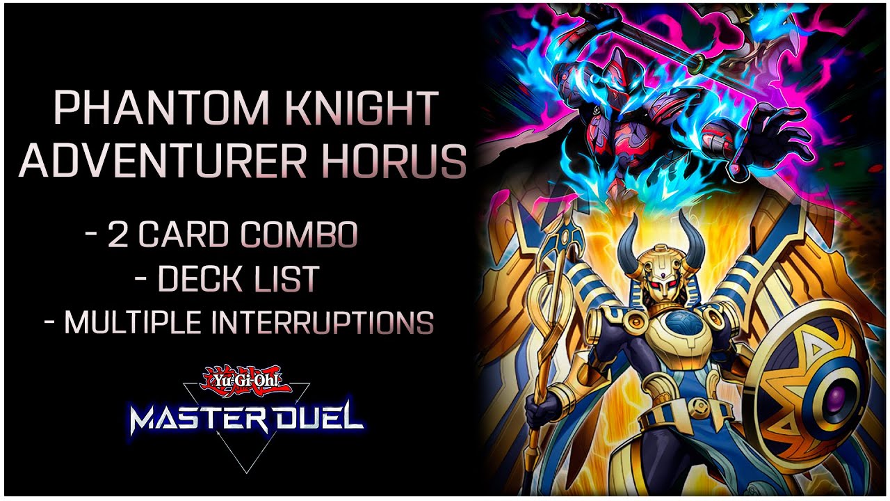 Combos Guide & Deck List Phantom Knight Adventurer Horus Deck [Yu-Gi-Oh! Master Duel]