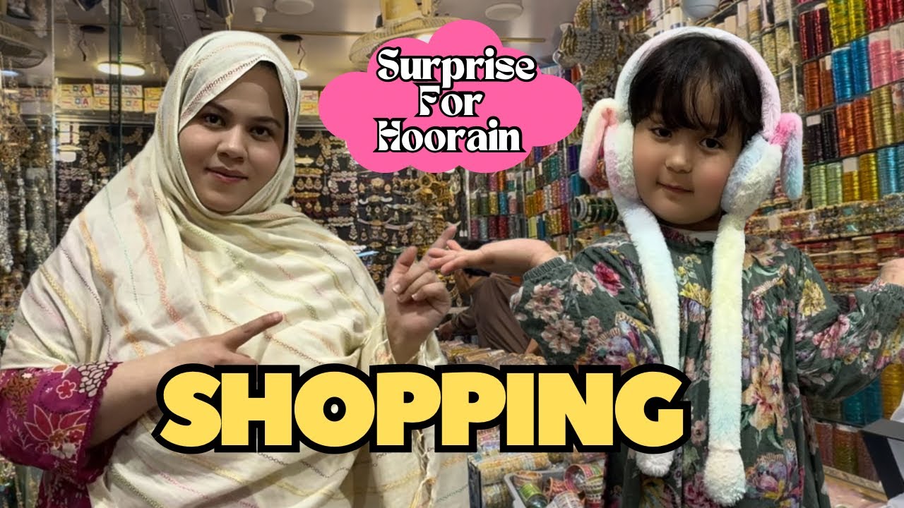 SURPRISE FOR HOORAIN🤩 || SHOPPING || CHORI GALI QUETTA || LIYAQAT BAZAR || FULL DAY VLOG✌️