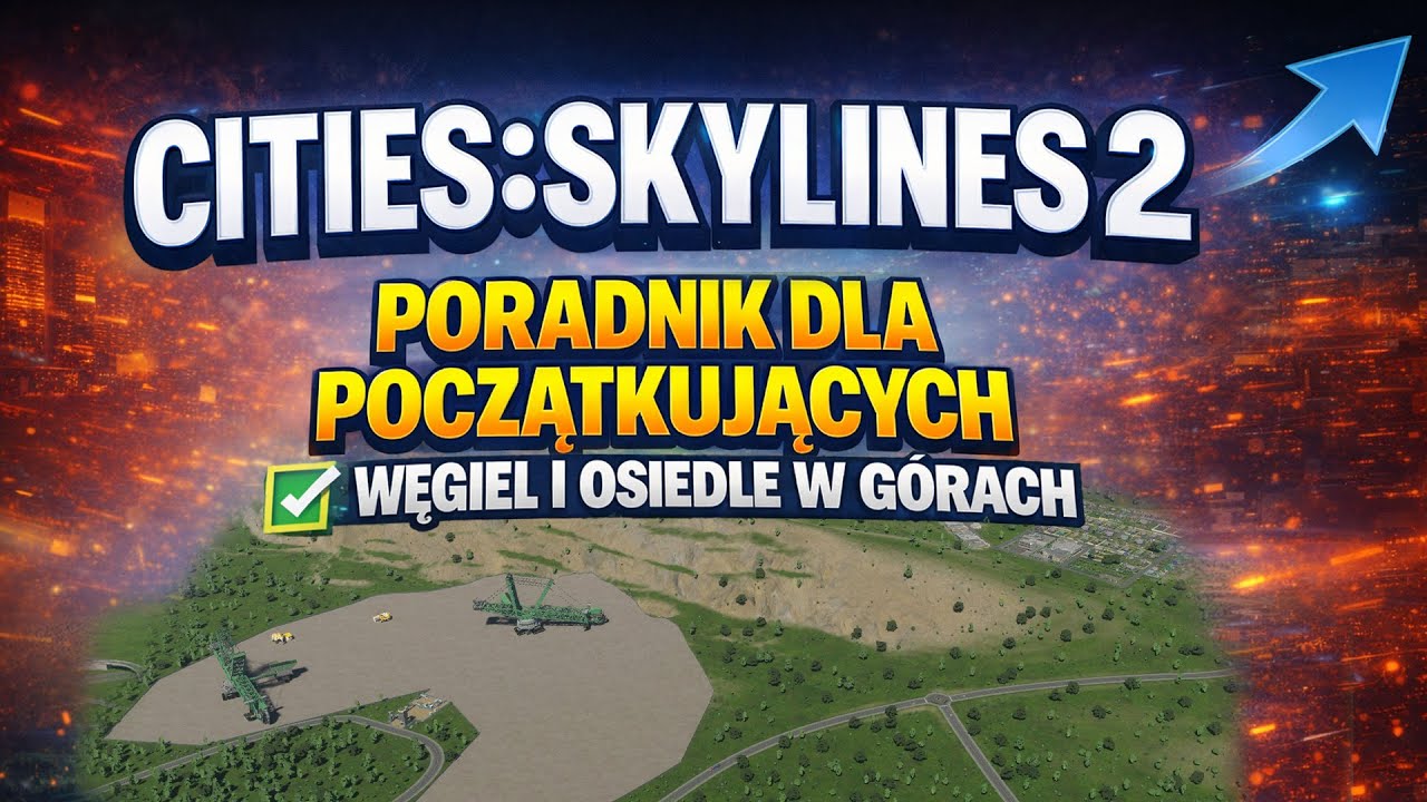 WĘGIEL i OSIEDLE W GÓRACH w Cities: Skylines 2 [KOMPLETNY PORADNIK] #13