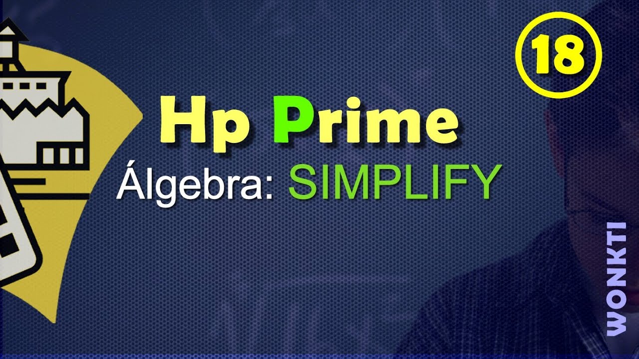 HP Prime: 18 - Algebra - Simplificar Expresiones Algebraicas