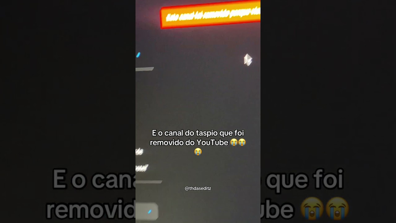 Canal do taspio foi removido do YouTube 😭😭 