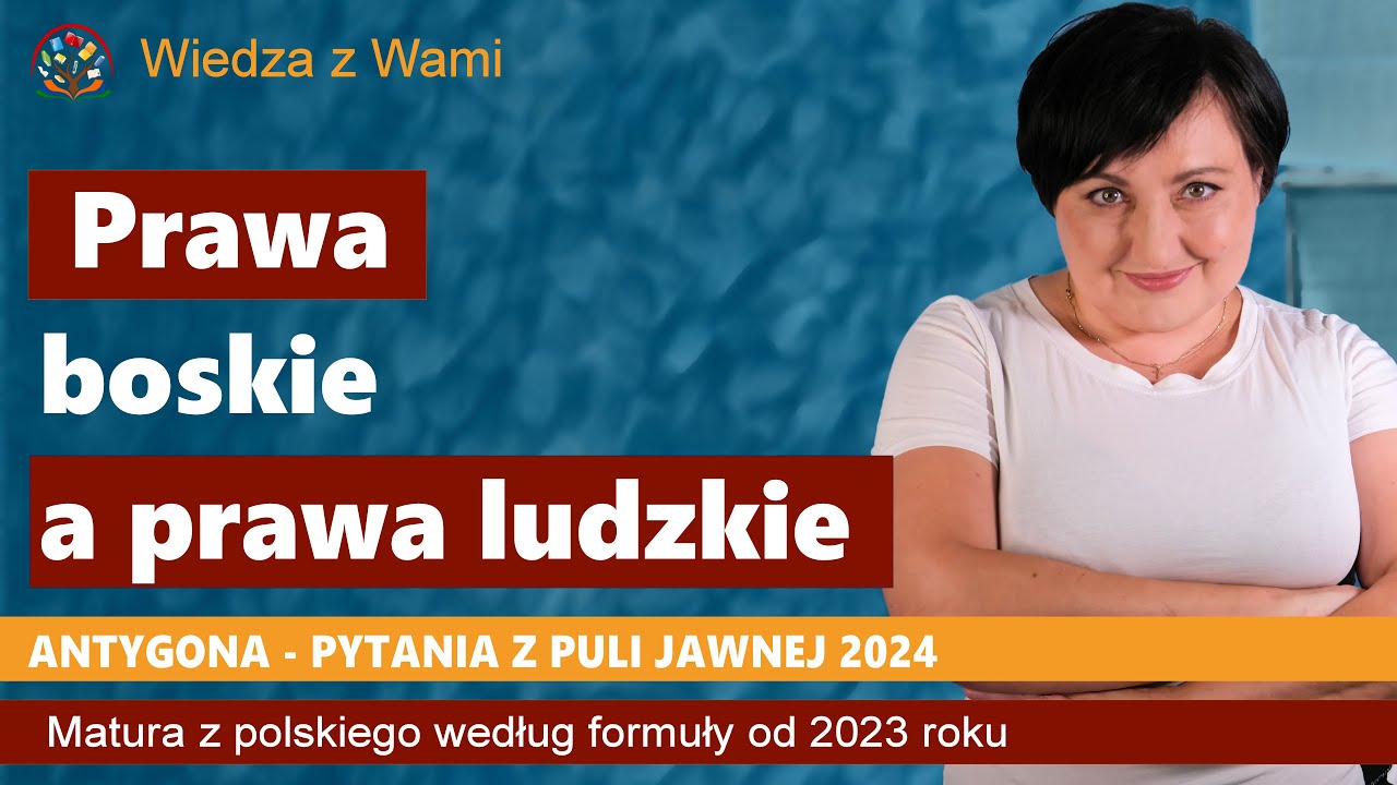 Prawa boskie a prawa ludzkie  Omów zagadnienie na podstawie Antygony Sofoklesa YT