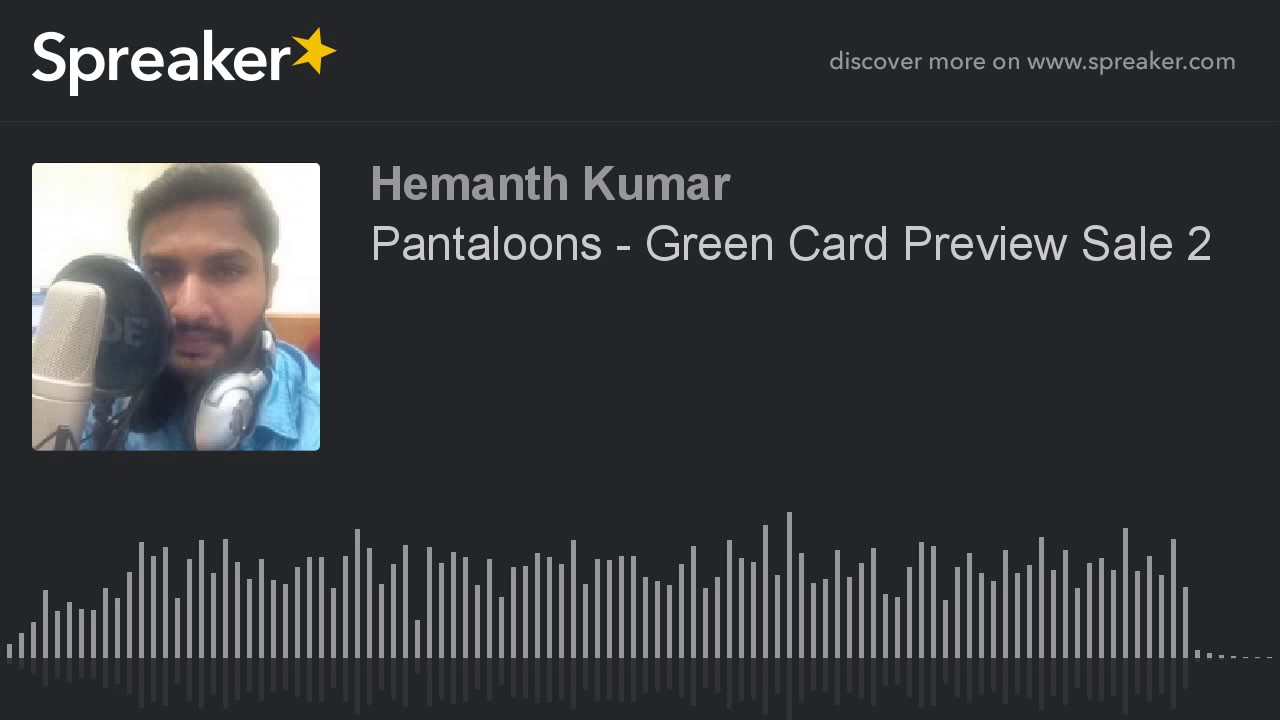 Pantaloons - Green Card Preview Sale 2 (made with Spreaker)
