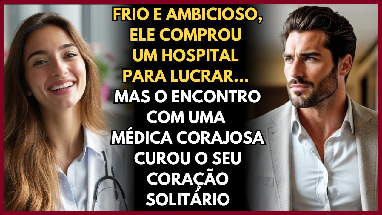 A MÉDICA ENFRENTOU SEM MEDO O HOMEM QUE COMPROU O HOSPITAL… SEM IMAGINAR O PREÇO DO AMOR