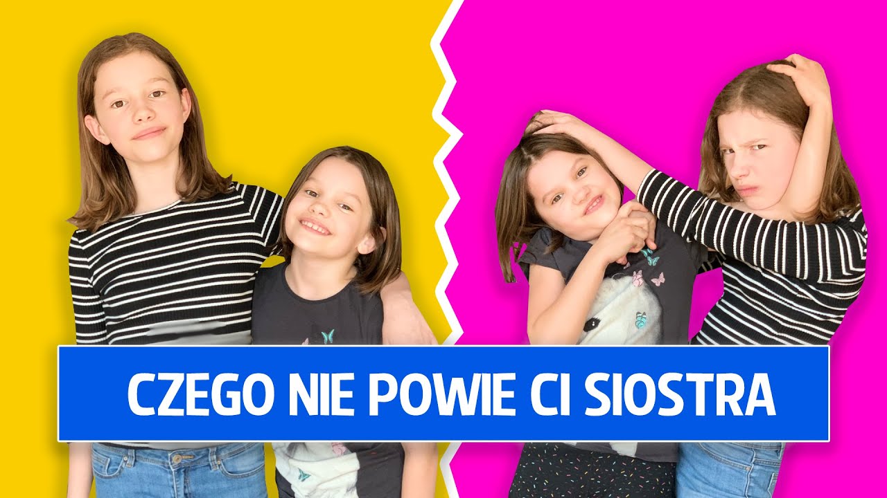 Czego nie powie Ci siostra.