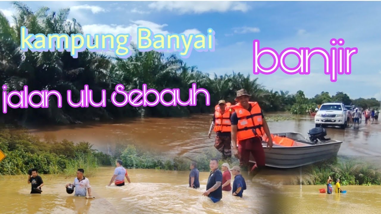Banjir terburuk 2026 diKampung Banyai Jalan Ulu Sebauh /terima kasih kepada pasukan bomba/penyelamat