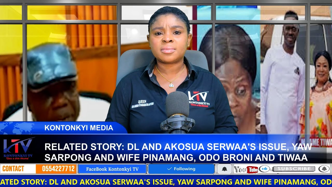 FULL DETAILS: WHY YAW SARPONG WIFE REJECTED TO PERFORM 'KUNA' RELATED TO DL AND AKOSUA SERWAA ISSUE
