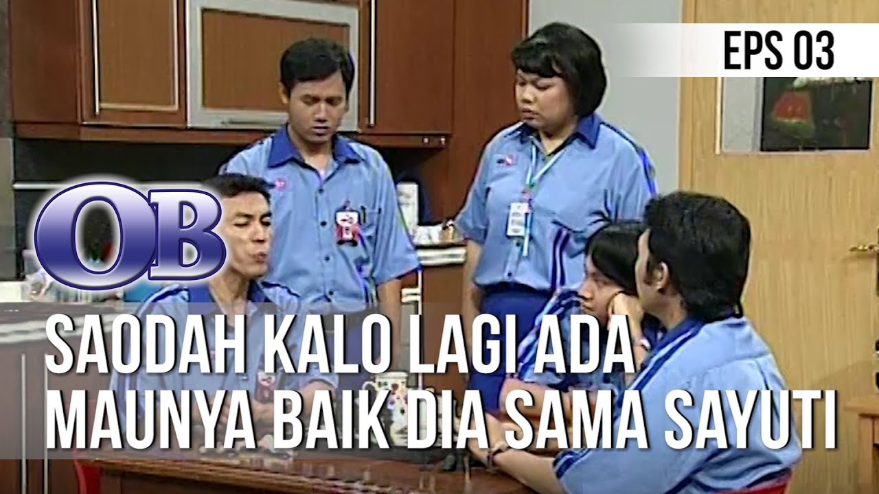 OB - Pengen Banget Di Omelin Mulu Sih Lo Say [Episode 02]