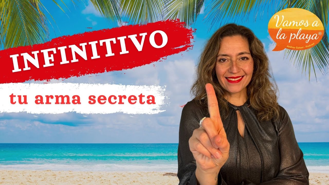 Cómo usar el Infinitivo en Español