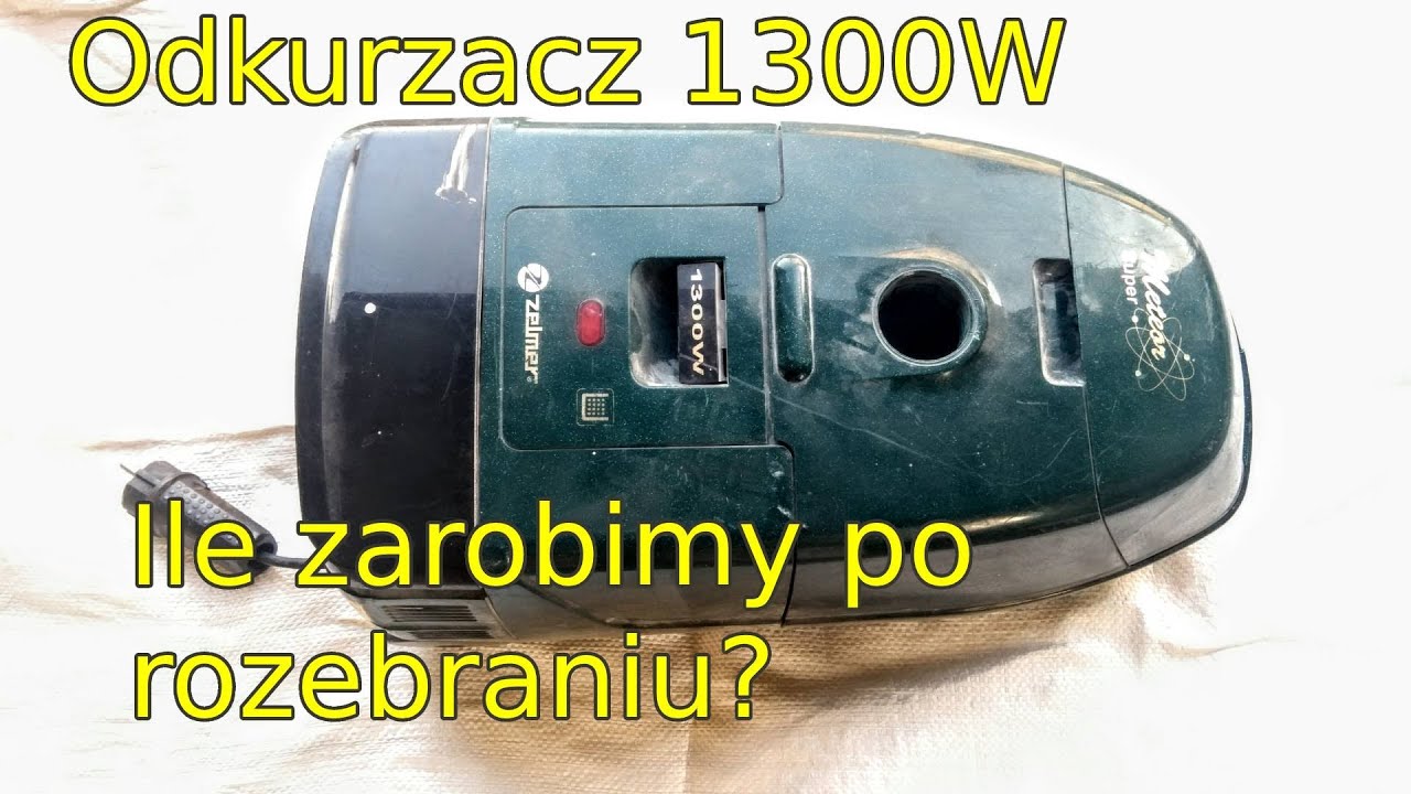 Ile zarobimy na odkurzaczu 1300 W | odkurzacz na złom | ile zajmie nam to czasu? opłaciło się.