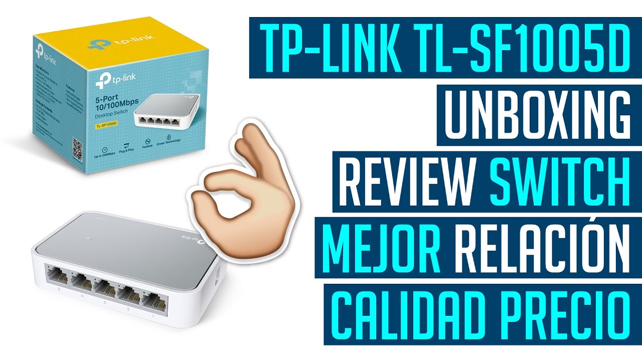 TP-LINK TL-SF1005D UNBOXING REVIEW SWITCH CON MEJOR RELACION CALIDAD PRECIO