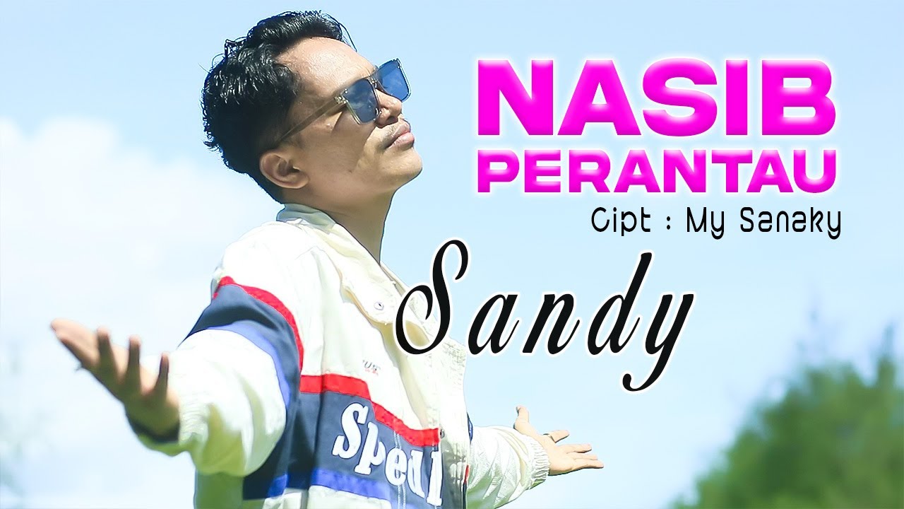 NASIB PERANTAU - SANDY || LAGU JOGET AMBON TERBARU (OFFICIAL MUSIC VIDEO)