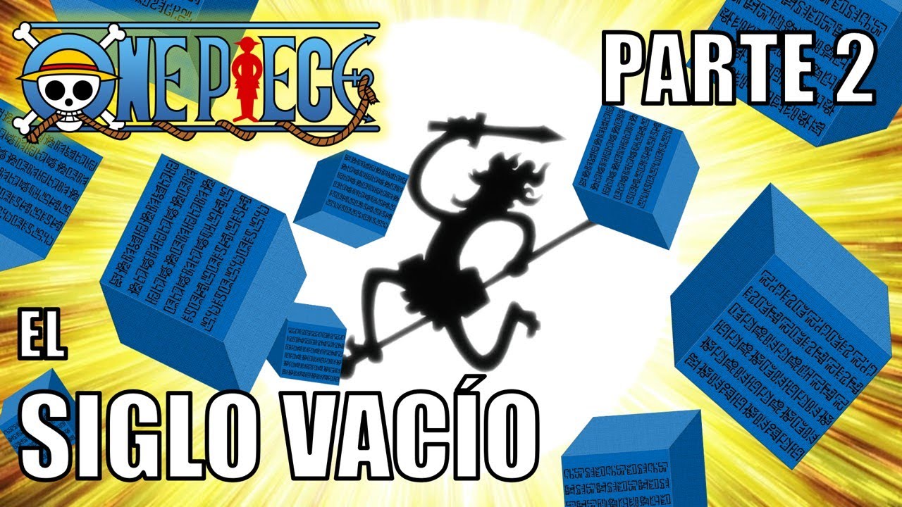 La Historia completa de One Piece | Parte 2 | El siglo vac&iacute;o