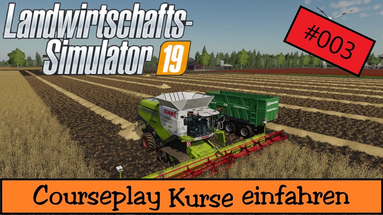 #LS19 Courseplay Play einstellen Let&acute;s Play #003 #FarmingSimulator19 [HD]