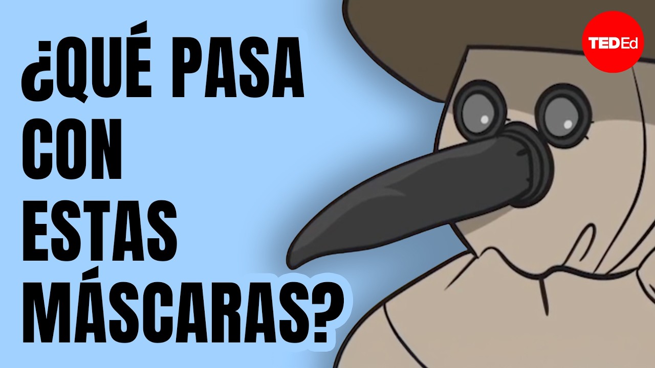 Por qu&eacute; los doctores de la peste usaban m&aacute;scaras con forma de pico - Stephanie Honchell Smith