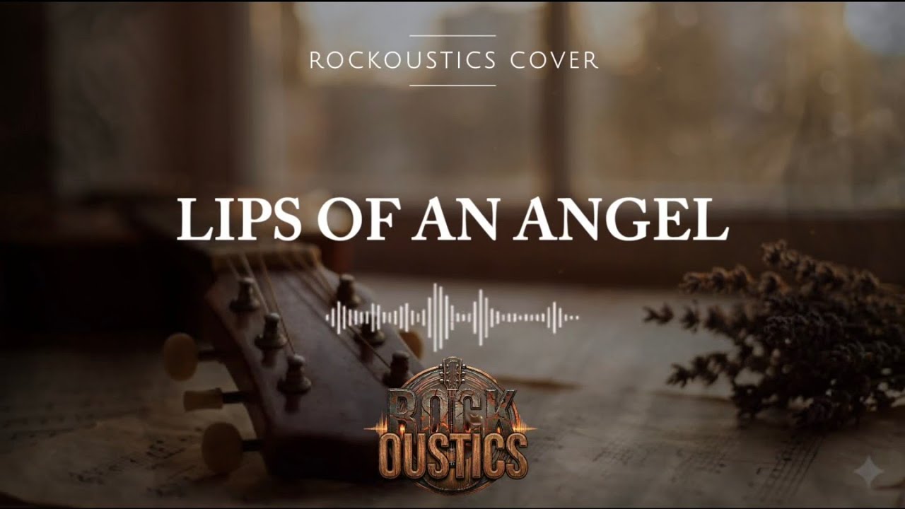 Lips Of An Angel  - Rockoustics (Acoustic Rock Cover)
