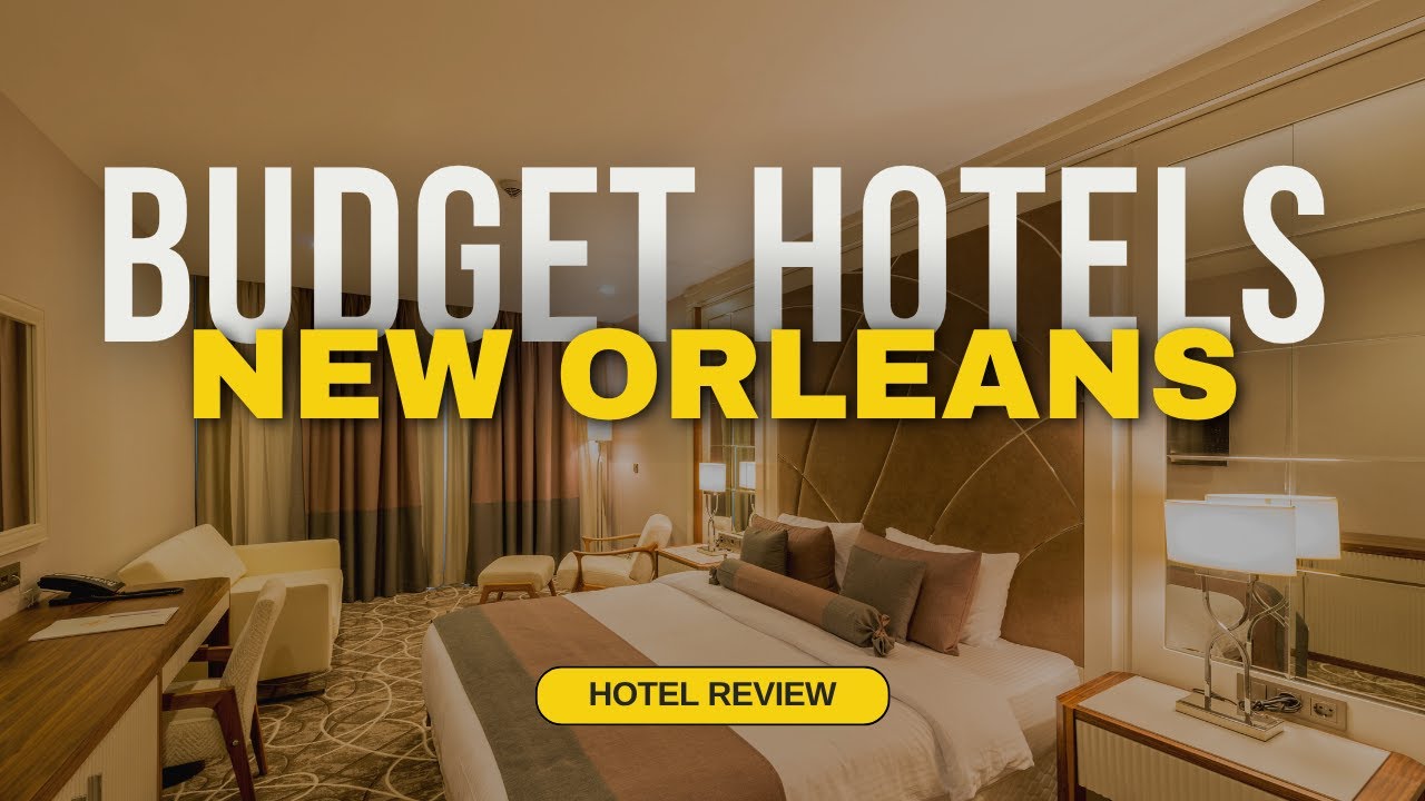 Best Budget Hotels in New Orleans | Cheap Hotels in New Orleans