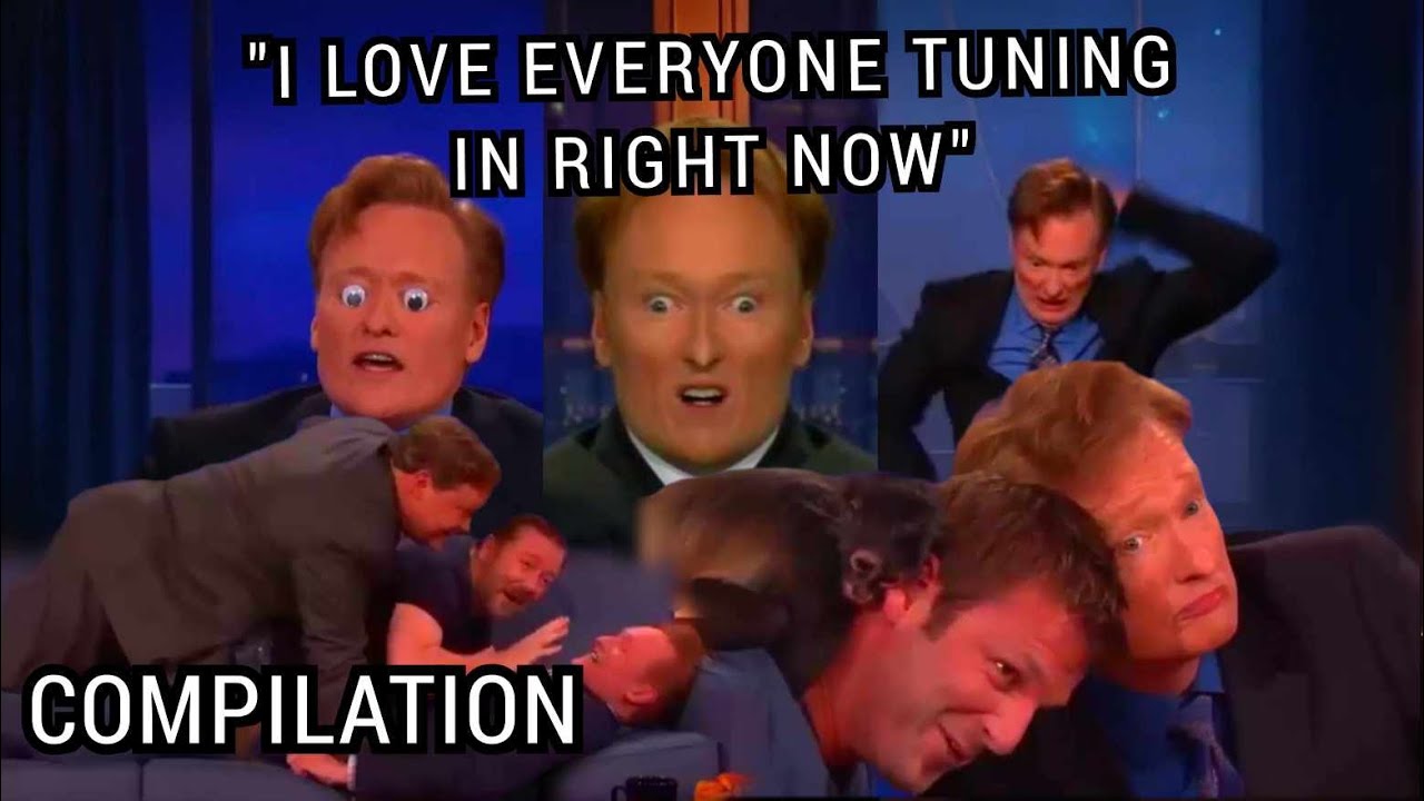 Conan O'Brien - ''I Love Everyone Tuning In Right Now'' Compilation #1
