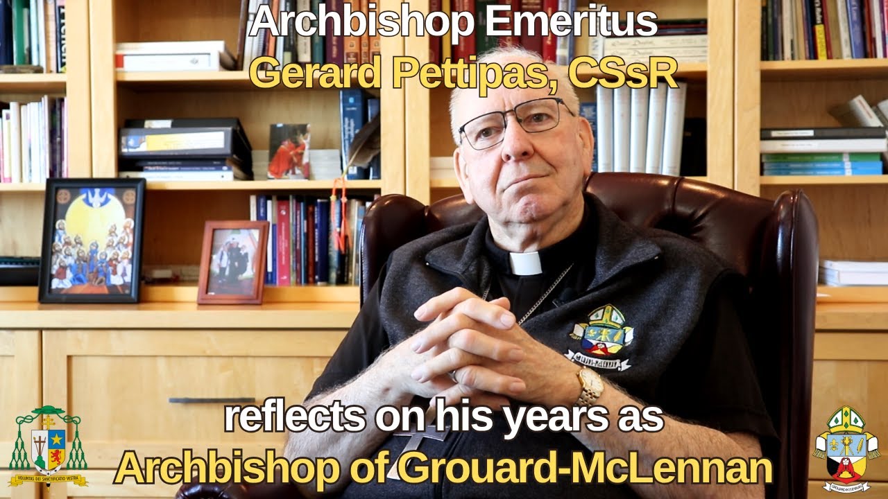 Archbishop Emeritus Gerard Pettipas, CSsR reflects upon his years as archbishop
