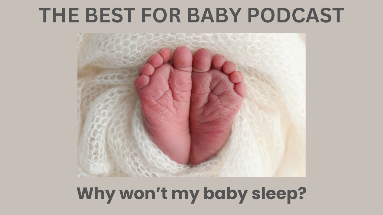 E3: Why won't my newborn sleep?