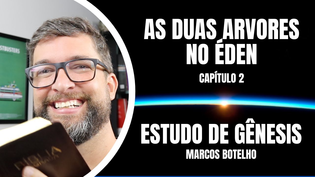 Arvore da Vida e do Conhecimento do Bem e do Mal - Curso em Gênesis (Bíblia) Capítulo 2