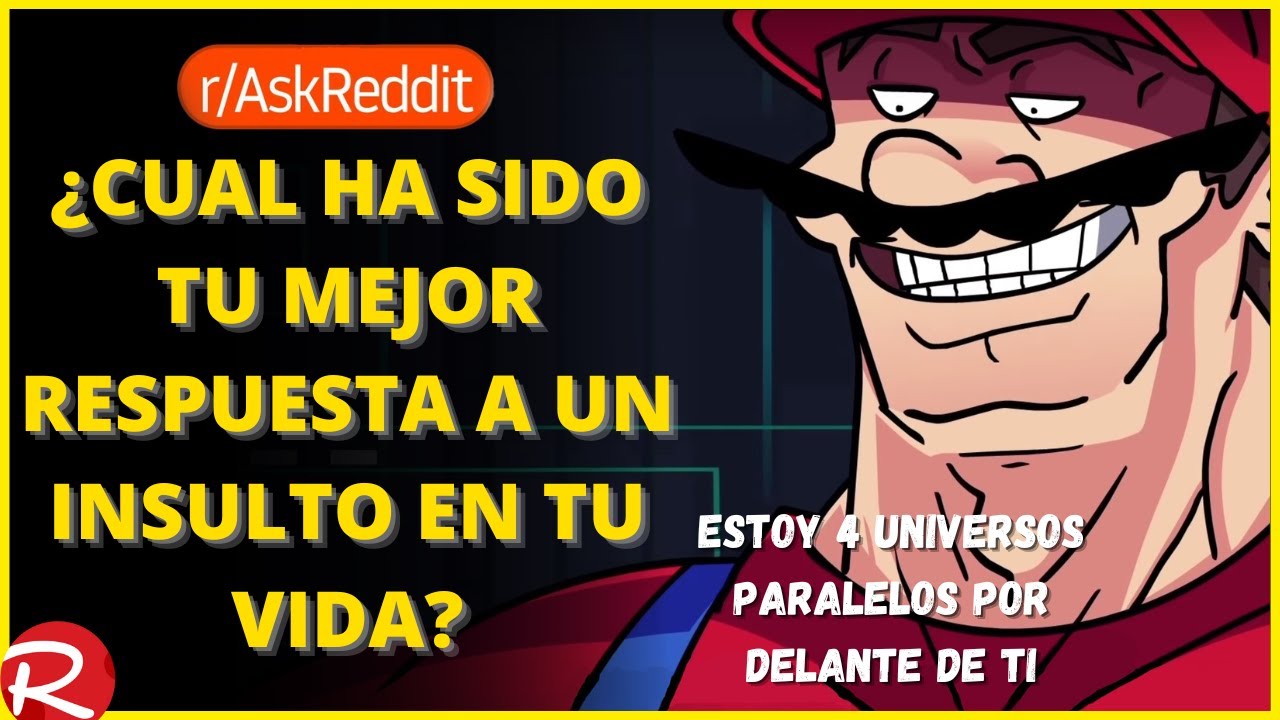 ¿Cuál ha sido tu mejor respuesta a un insulto en tu vida? Reddit español, posts de Reddit.
