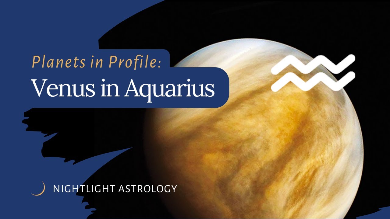 Planets in Profile: Venus in Aquarius