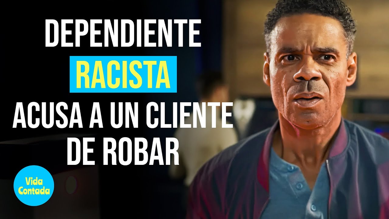 Dependiente racista acusa a un cliente de robar @Vida Contada Inspira