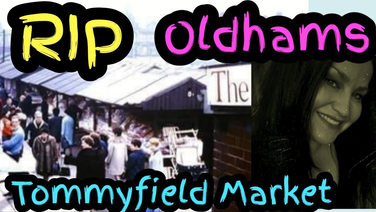 RIP Oldhams Tommyfield Market and a look at Hilton Arcade Oldham sarahs uk graveyard
