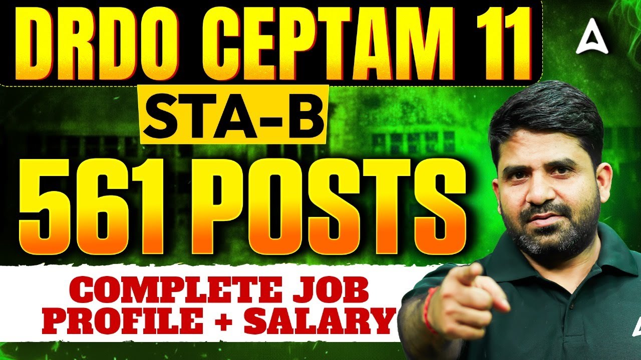 DRDO CEPTAM 11 STA-B Recruitment 2025 | 561 Posts | Job Profile, Salary & Work Details Explained