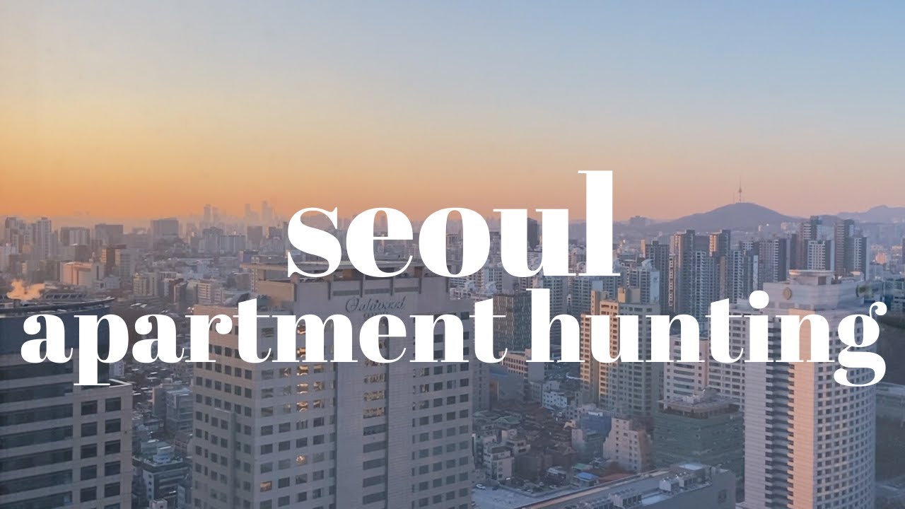 apartment hunting in gangnam, seoul 🇰🇷 (prices, what it looks like, the process)