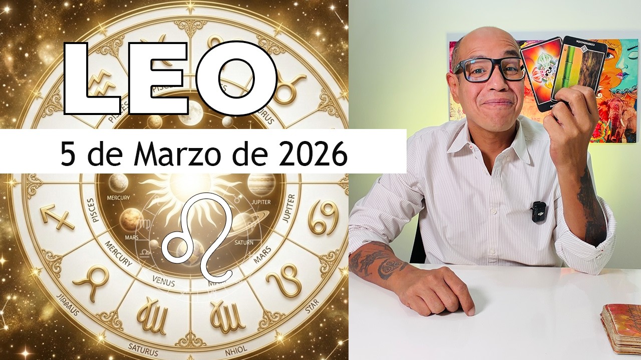 LEO | Horóscopo de hoy 5 de Marzo 2026