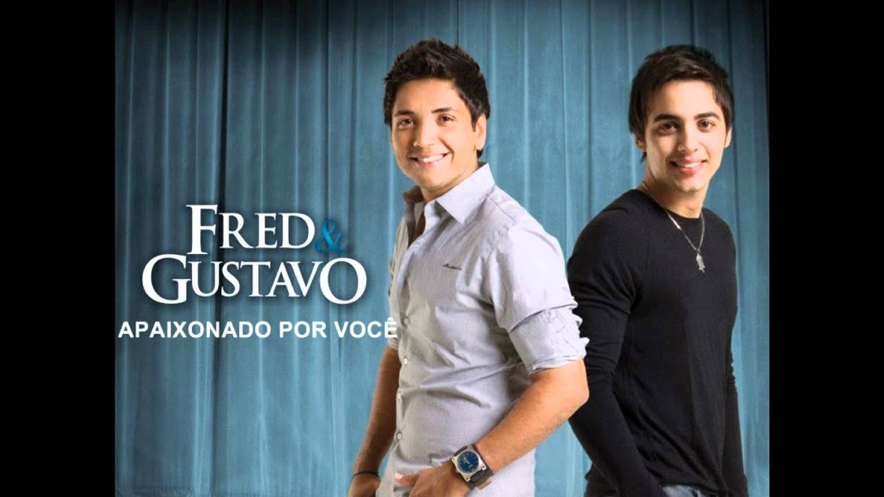 Apaixonado Por Você - Fred e Gustavo