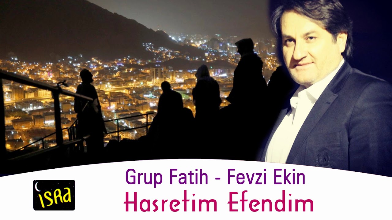 Grup Fatih -  Fevzi Ekin  /  Hasretim Efendim