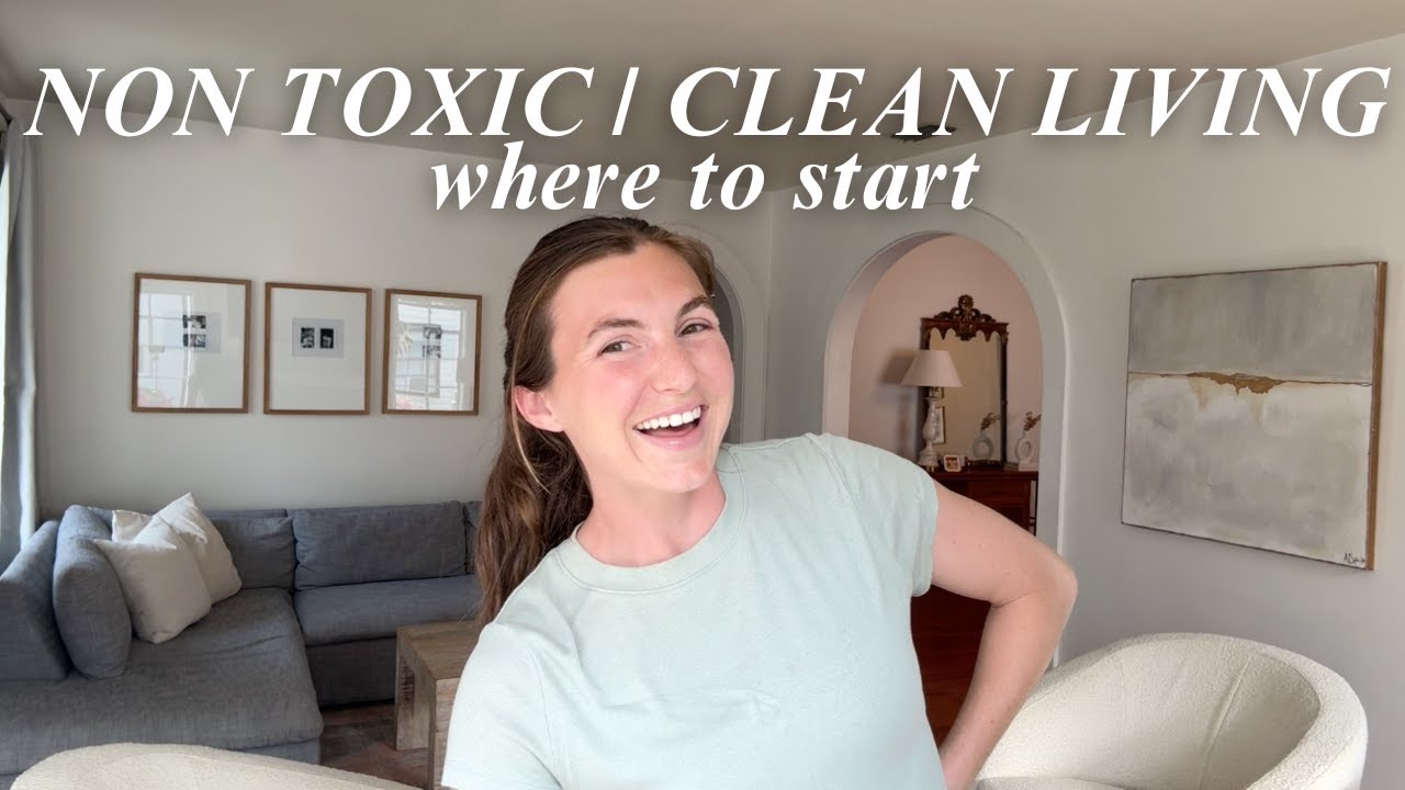 CLEAN LIVING JOURNEY | walking you through my house and showing you non toxic brands we trust