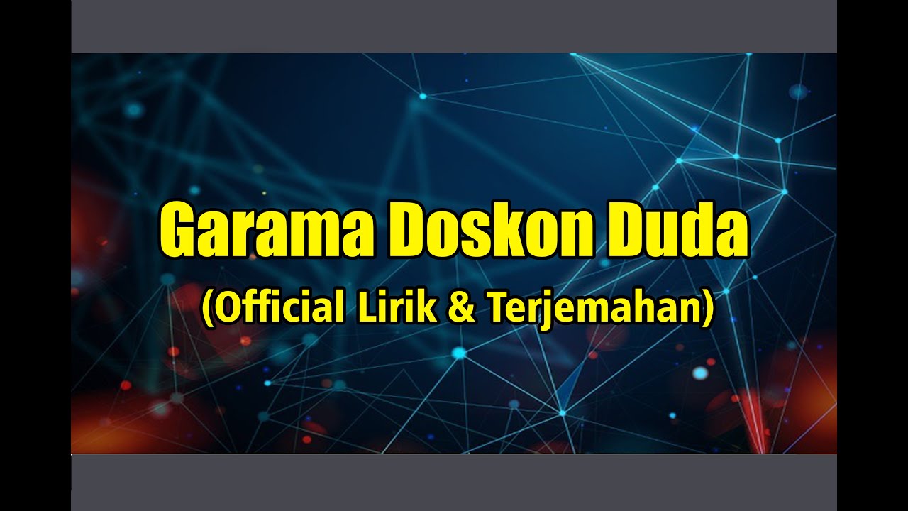 Official Lirik & Terjemahan Lagu Garama Doskon Na Duda