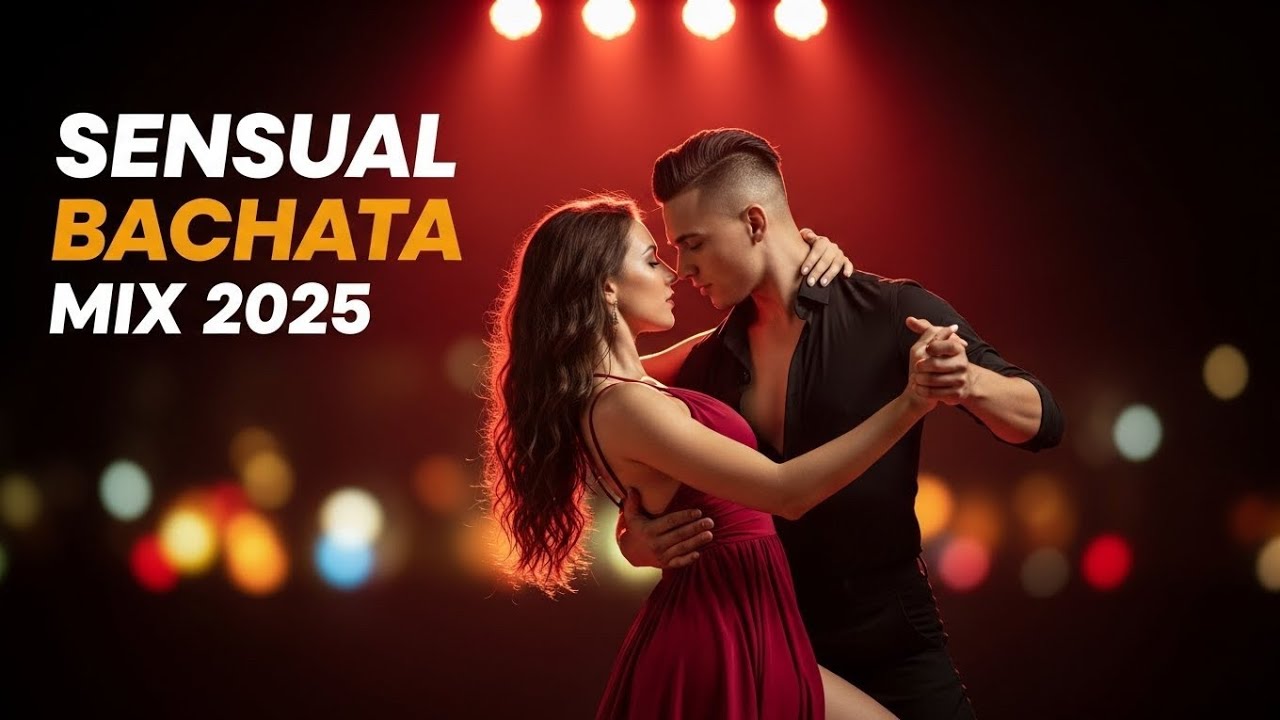 THE Best Sensual Bachata Mix of 2025 - Love Songs & Slow Dance