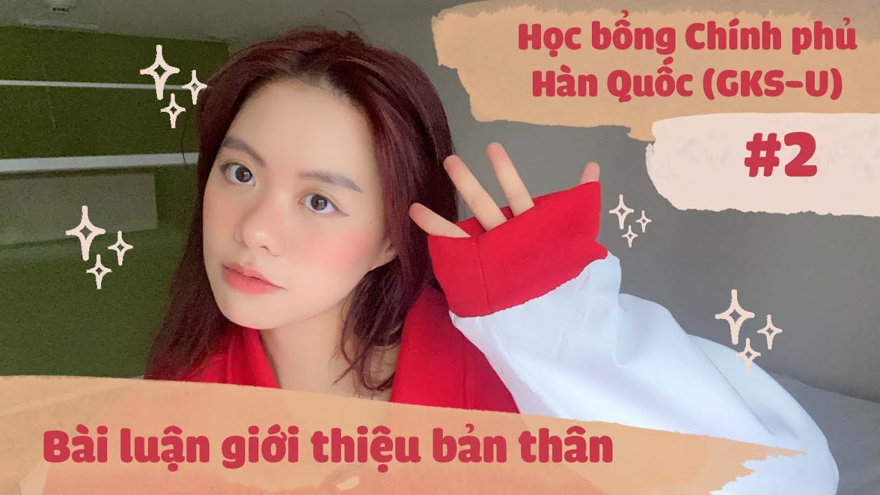 | GKS | #2 | Mình đã viết gì trong BÀI LUẬN Học bổng Chính phủ Hàn Quốc?