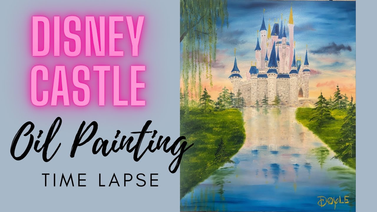 Disney Castle Oil Painting Time-Lapse