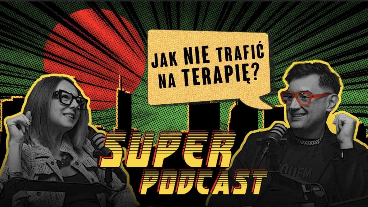 Super podcast #1 - Jak nie trafić na terapię? - dr Joanna Heidtman