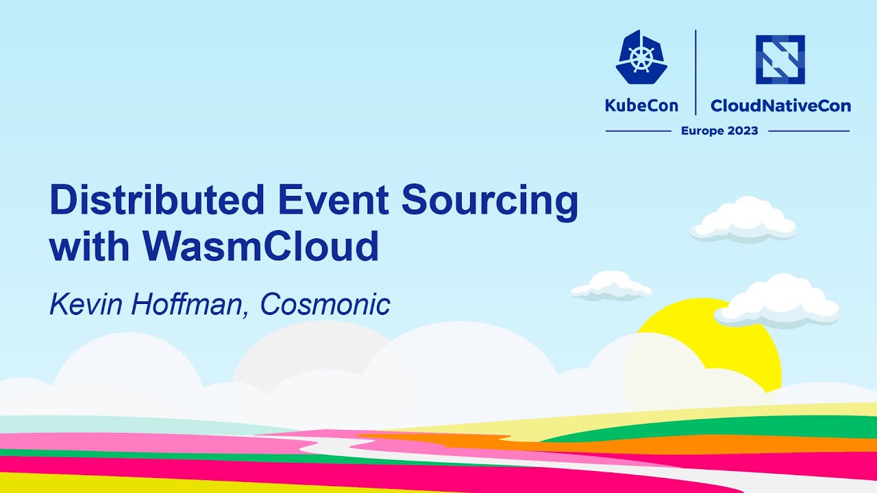 Distributed Event Sourcing with WasmCloud - Kevin Hoffman, Cosmonic