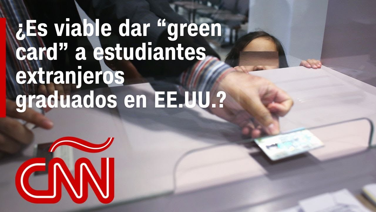 ¿Es viable dar “green card” a estudiantes extranjeros graduados en EE.UU.?