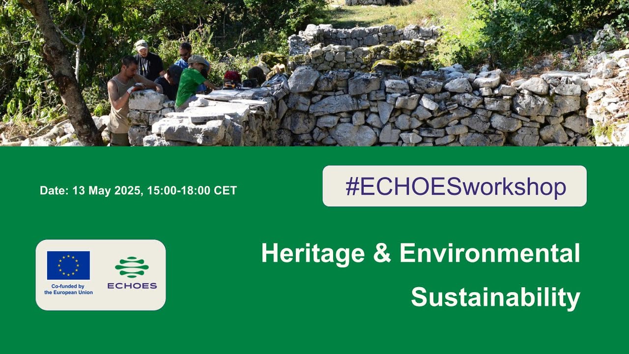 ECHOES workshop 2: Heritage & Environmental Sustainability | ECHOESworkshop