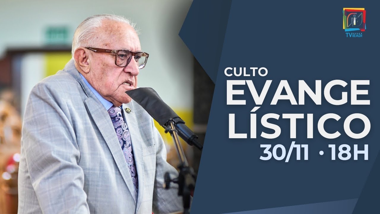 CULTO EVANGEL&Iacute;STICO 30/11/2025 | TV IEADI - INDAIATUBA/SP